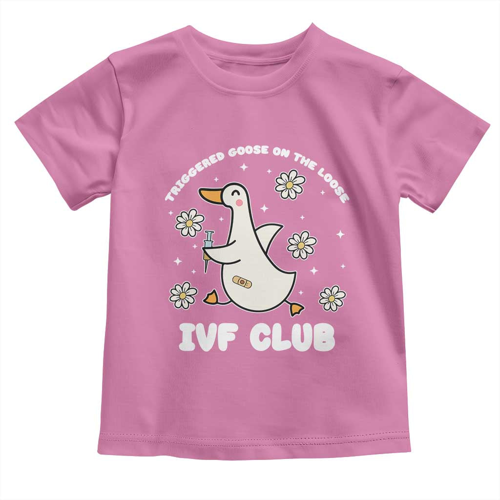 Funny IVF Toddler T Shirt Triggered Goose On The Loose Infertility Support Gift TS10 Azalea Print Your Wear