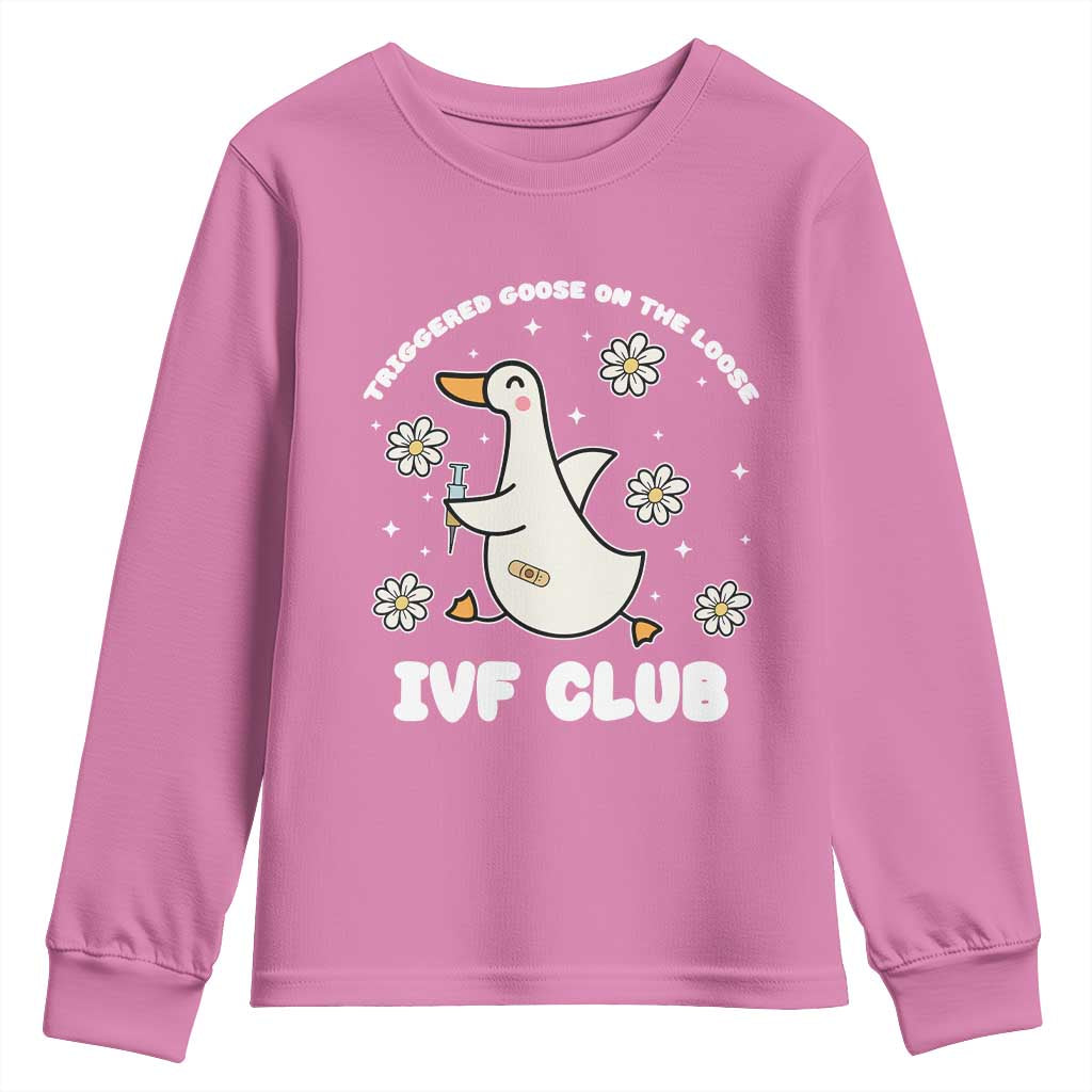 Funny IVF Youth Sweatshirt Triggered Goose On The Loose Infertility Support Gift TS10 Azalea Print Your Wear
