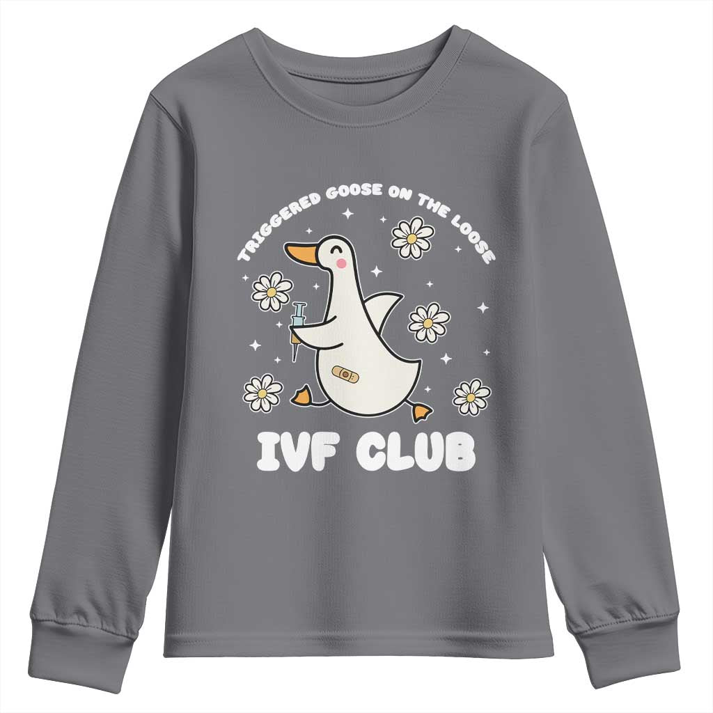 Funny IVF Youth Sweatshirt Triggered Goose On The Loose Infertility Support Gift TS10 Charcoal Print Your Wear