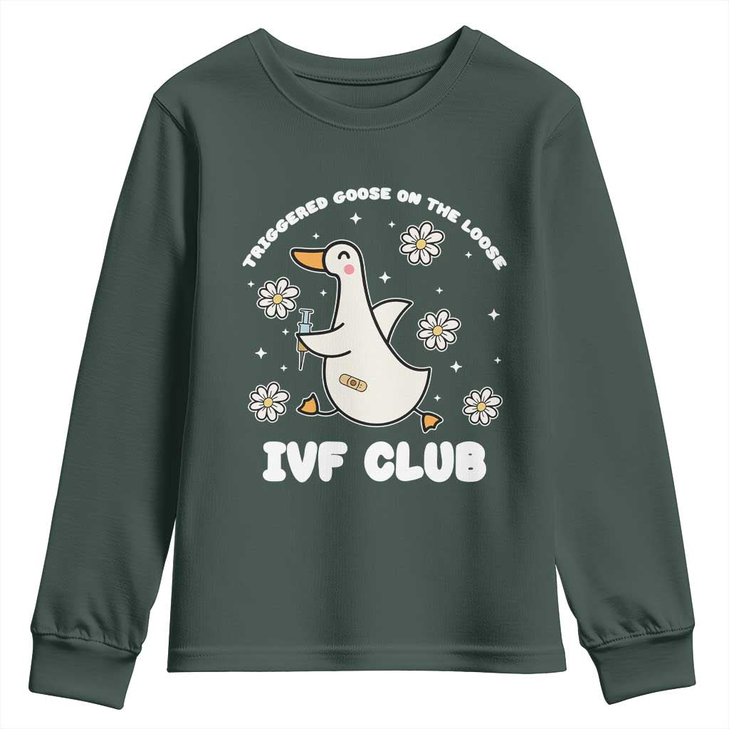 Funny IVF Youth Sweatshirt Triggered Goose On The Loose Infertility Support Gift TS10 Dark Forest Green Print Your Wear