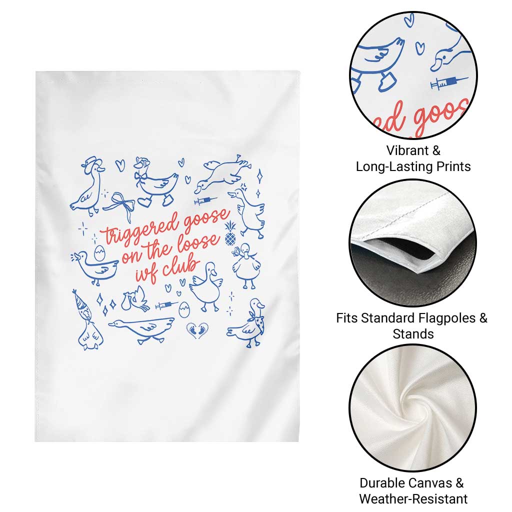 Funny IVF Garden Flag Triggered Goose On The Loose Infertility Support TS10 Print Your Wear