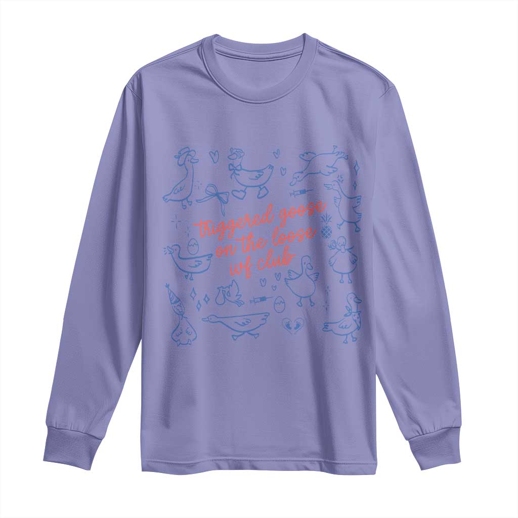 Funny IVF Long Sleeve Shirt Triggered Goose On The Loose Infertility Support TS10 Violet Print Your Wear