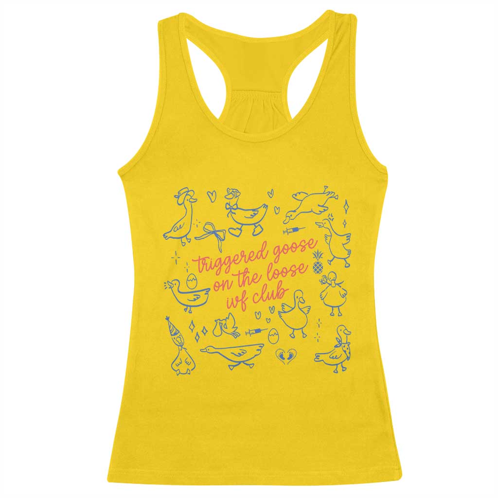 Funny IVF Racerback Tank Top Triggered Goose On The Loose Infertility Support TS10 Daisy Print Your Wear