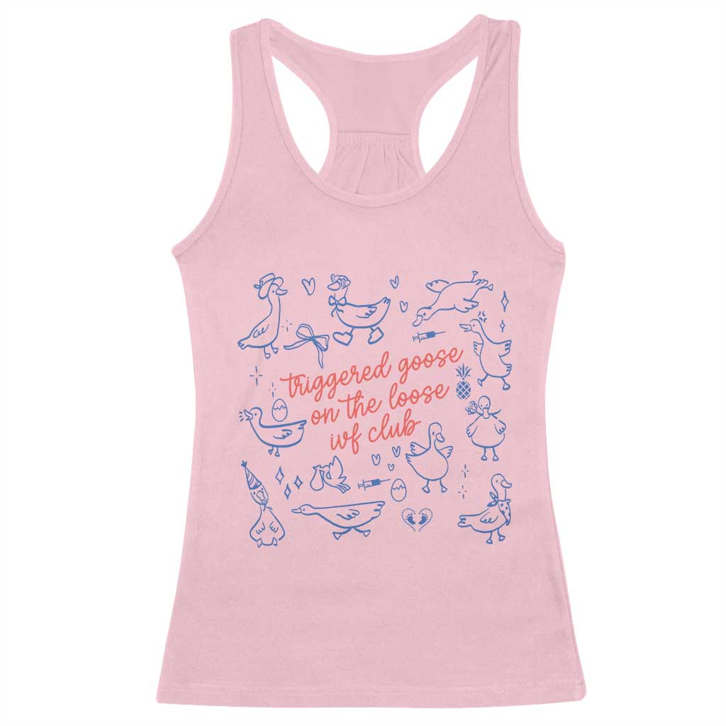 Funny IVF Racerback Tank Top Triggered Goose On The Loose Infertility Support TS10 Light Pink Print Your Wear