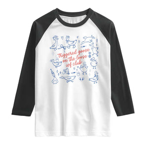 Funny IVF Raglan Shirt Triggered Goose On The Loose Infertility Support TS10 White Black Print Your Wear