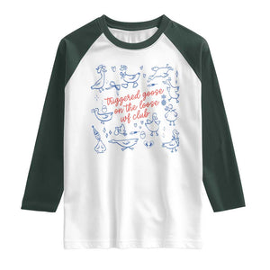 Funny IVF Raglan Shirt Triggered Goose On The Loose Infertility Support TS10 White Dark Forest Green Print Your Wear