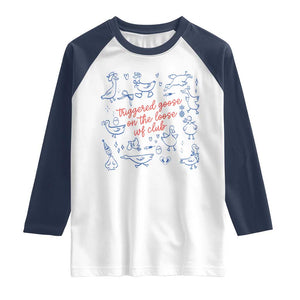 Funny IVF Raglan Shirt Triggered Goose On The Loose Infertility Support TS10 White Navy Print Your Wear