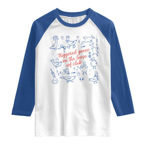 Funny IVF Raglan Shirt Triggered Goose On The Loose Infertility Support TS10 White Royal Print Your Wear