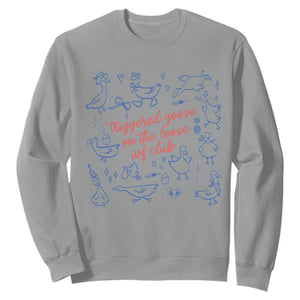 Funny IVF Sweatshirt Triggered Goose On The Loose Infertility Support TS10 Sport Gray Print Your Wear