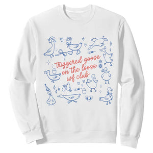 Funny IVF Sweatshirt Triggered Goose On The Loose Infertility Support TS10 White Print Your Wear