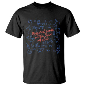 Funny IVF T Shirt Triggered Goose On The Loose Infertility Support TS10 Black Print Your Wear
