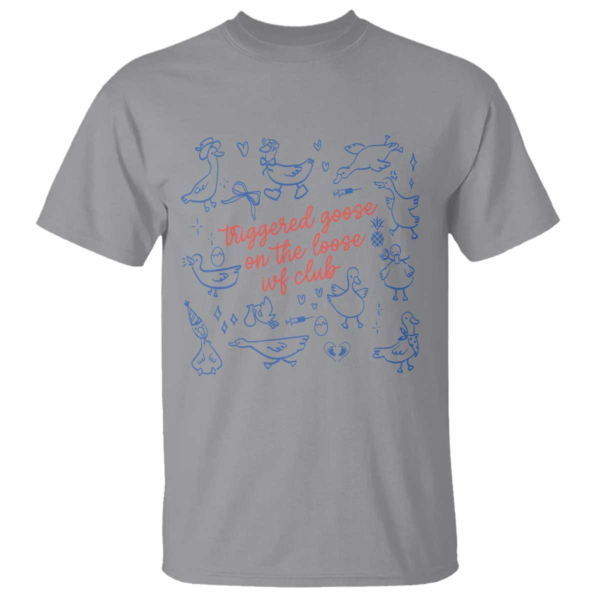 Funny IVF T Shirt Triggered Goose On The Loose Infertility Support TS10 Sport Gray Print Your Wear