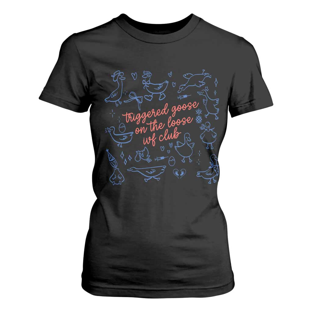 Funny IVF T Shirt For Women Triggered Goose On The Loose Infertility Support TS10 Black Print Your Wear