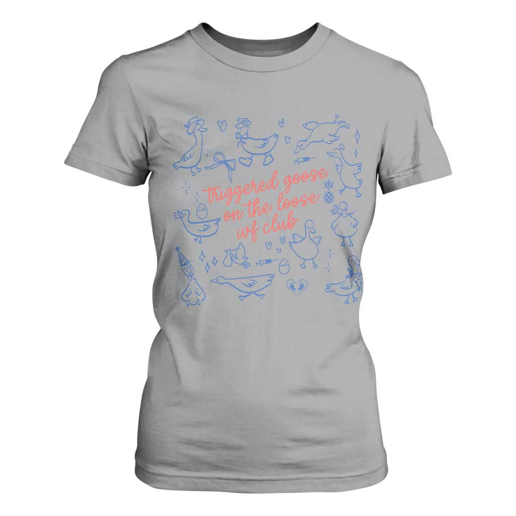 Funny IVF T Shirt For Women Triggered Goose On The Loose Infertility Support TS10 Sport Gray Print Your Wear