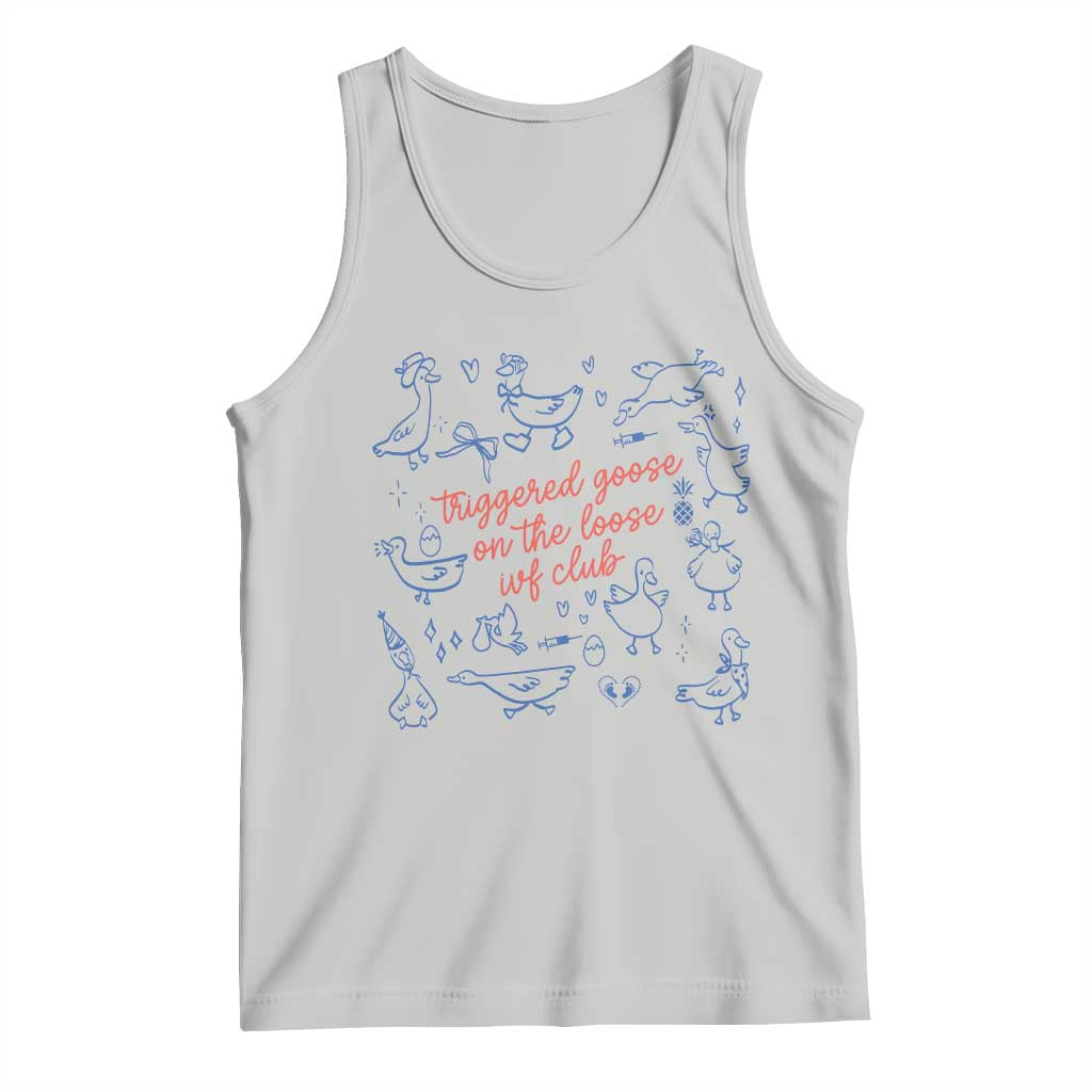 Funny IVF Tank Top Triggered Goose On The Loose Infertility Support TS10 Ash Print Your Wear