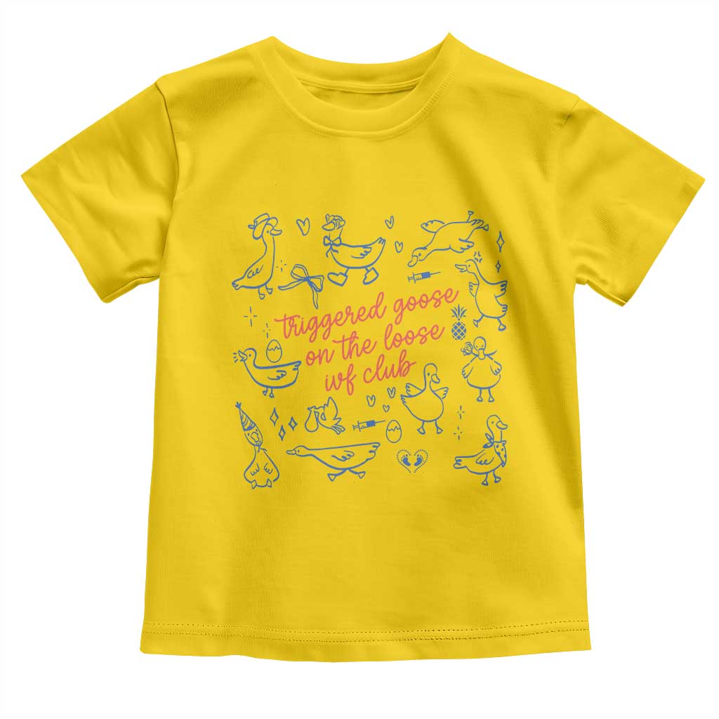 Funny IVF Toddler T Shirt Triggered Goose On The Loose Infertility Support TS10 Daisy Print Your Wear