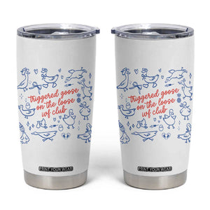 Funny IVF Tumbler Cup Triggered Goose On The Loose Infertility Support TS10 White Print Your Wear