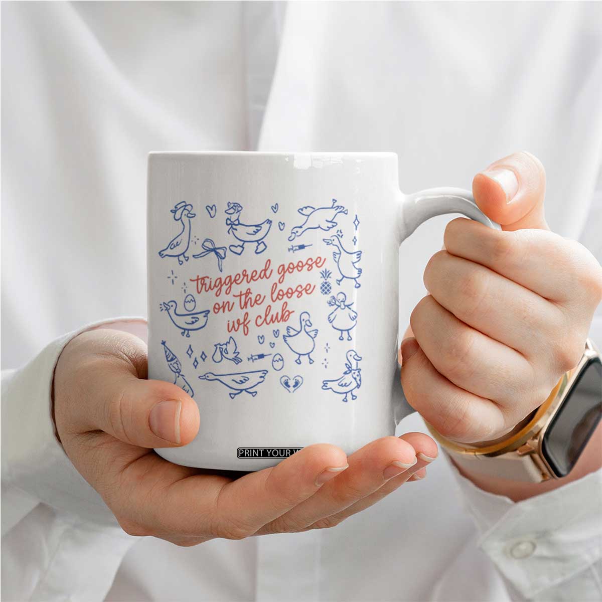 Funny IVF Coffee Mug Triggered Goose On The Loose Infertility Support TS10 Print Your Wear