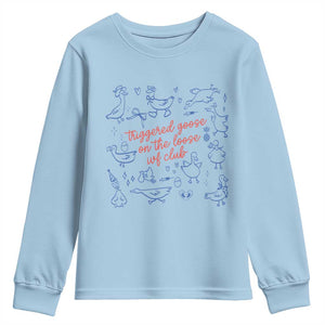 Funny IVF Youth Sweatshirt Triggered Goose On The Loose Infertility Support TS10 Light Blue Print Your Wear