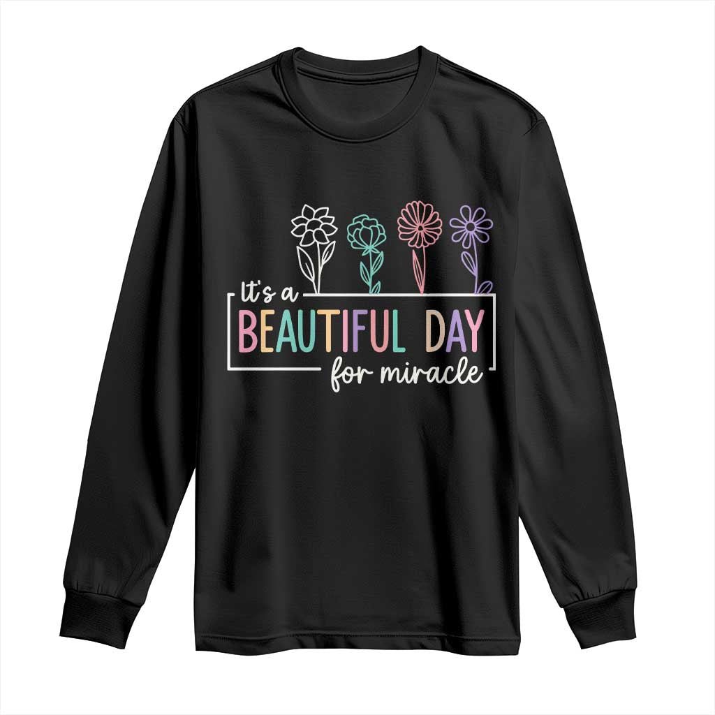 Its a Beautiful Day For IVF Miracle Long Sleeve Shirt Transfer Day Infertility Support Gift TS10 Black Print Your Wear