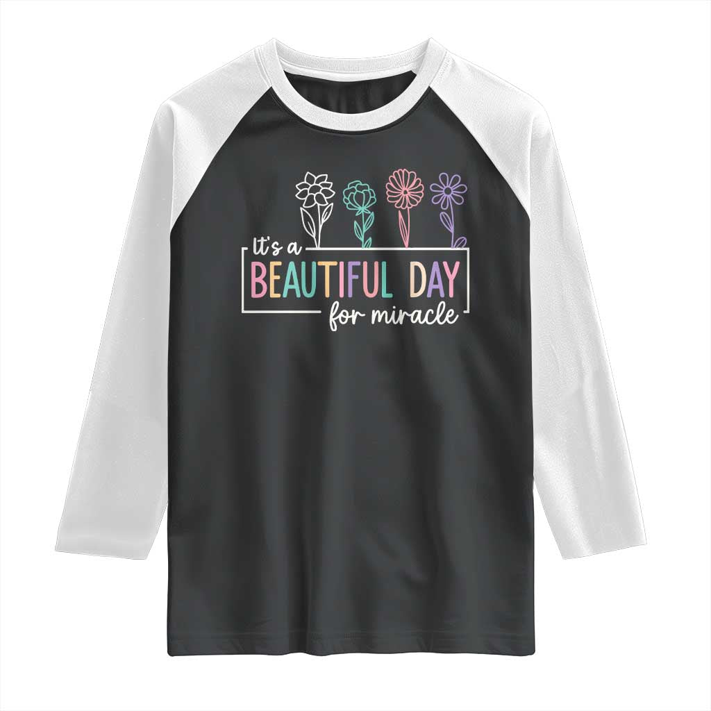 Its a Beautiful Day For IVF Miracle Raglan Shirt Transfer Day Infertility Support Gift TS10 Black White Print Your Wear