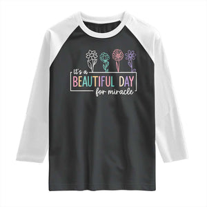 Its a Beautiful Day For IVF Miracle Raglan Shirt Transfer Day Infertility Support Gift TS10 Black White Print Your Wear