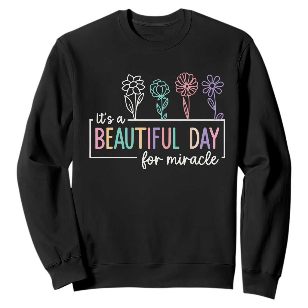 Its a Beautiful Day For IVF Miracle Sweatshirt Transfer Day Infertility Support Gift TS10 Black Print Your Wear