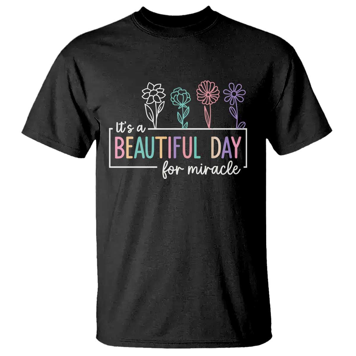 Its a Beautiful Day For IVF Miracle T Shirt Transfer Day Infertility Support Gift TS10 Black Print Your Wear