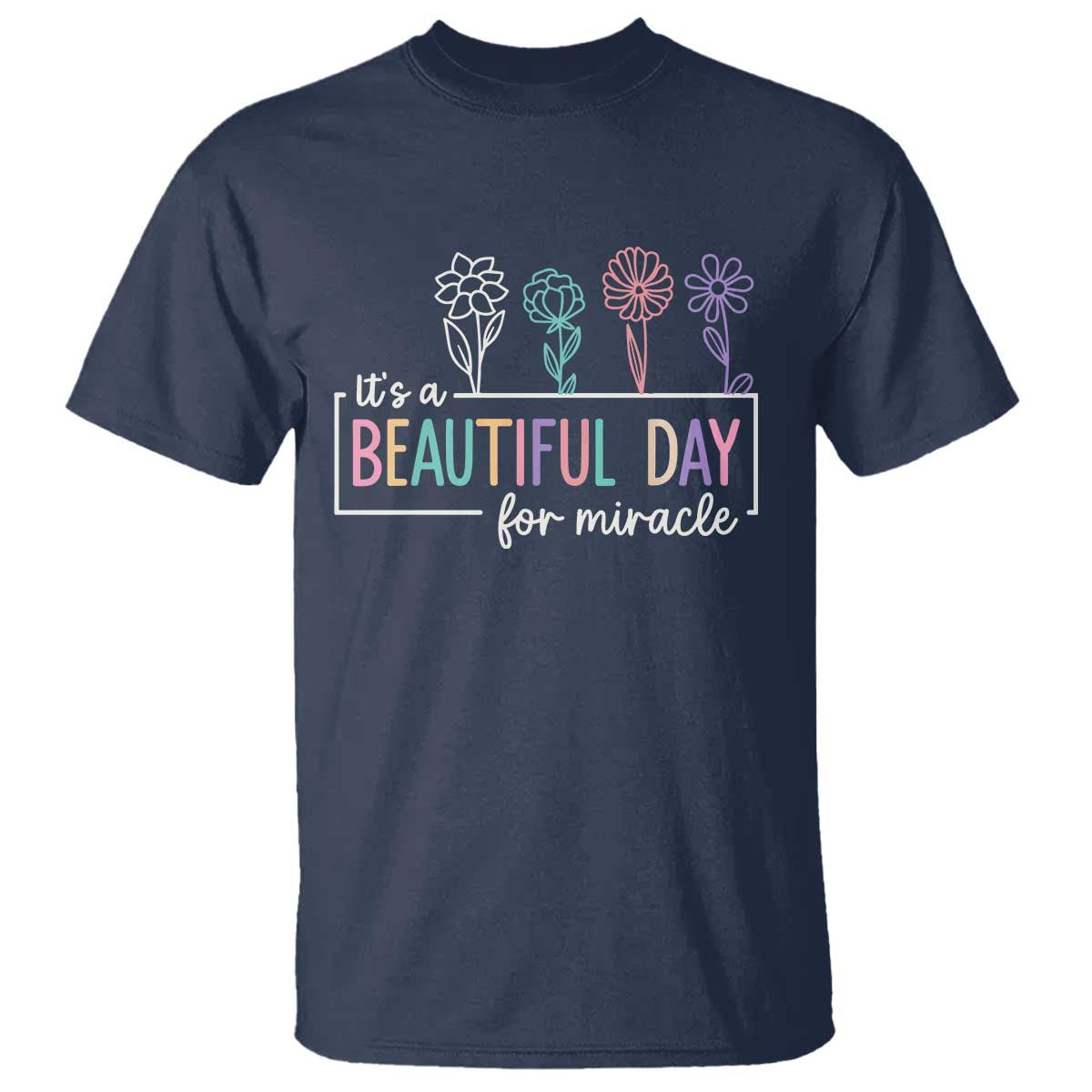 Its a Beautiful Day For IVF Miracle T Shirt Transfer Day Infertility Support Gift TS10 Navy Print Your Wear