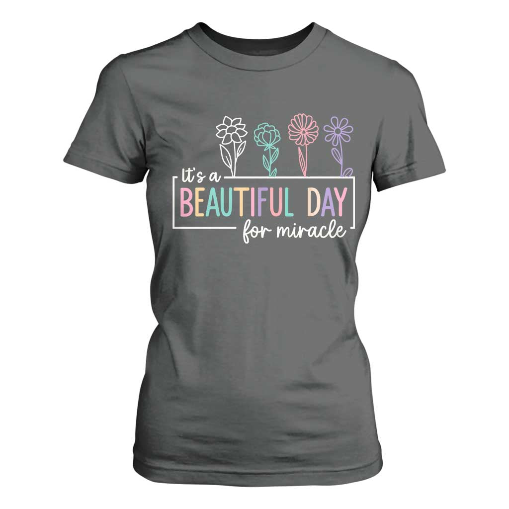 Its a Beautiful Day For IVF Miracle T Shirt For Women Transfer Day Infertility Support Gift TS10 Dark Heather Print Your Wear