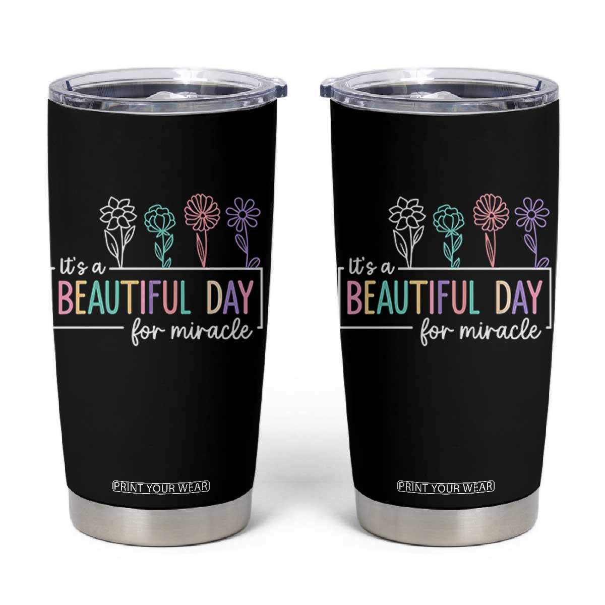 Its a Beautiful Day For IVF Miracle Tumbler Cup Transfer Day Infertility Support Gift TS10 Black Print Your Wear