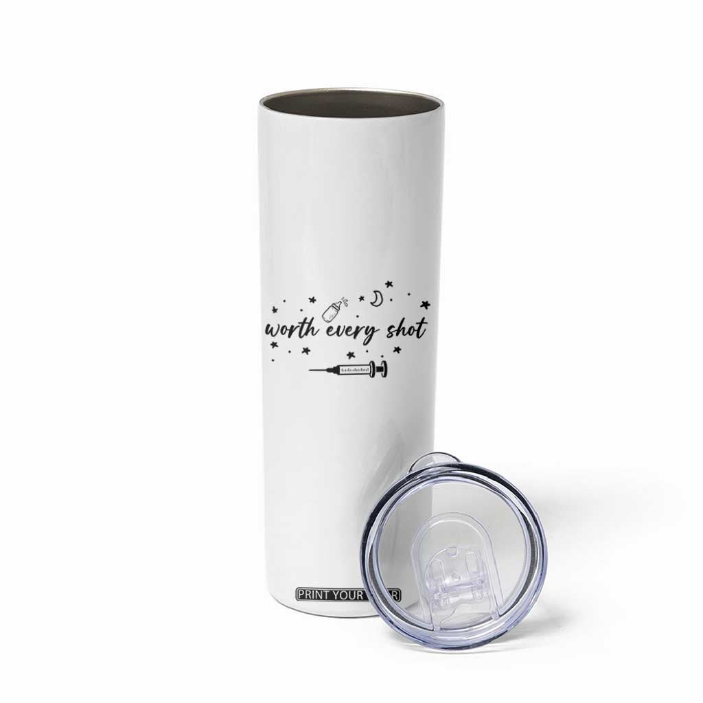 Worth Every Shot Skinny Tumbler IVF Baby Pregnancy Announcement TS10 Print Your Wear