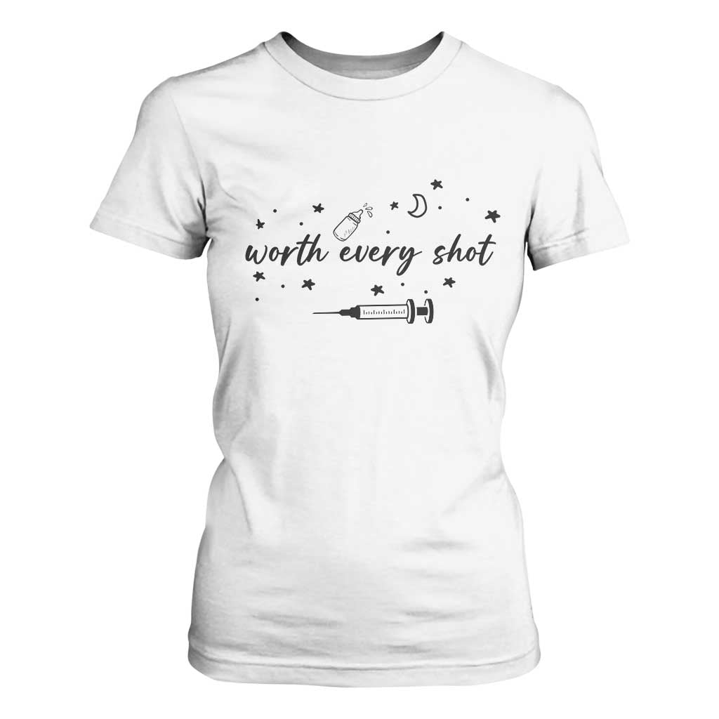Worth Every Shot T Shirt For Women IVF Baby Pregnancy Announcement TS10 White Print Your Wear