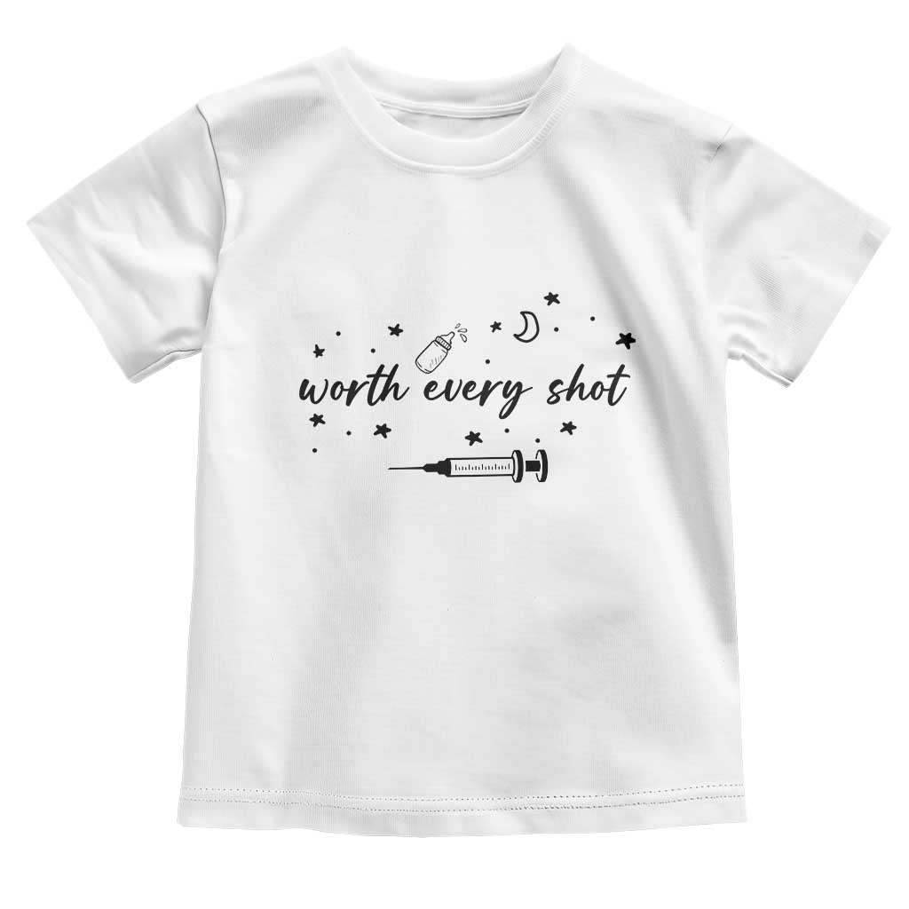 Worth Every Shot Toddler T Shirt IVF Baby Pregnancy Announcement TS10 White Print Your Wear