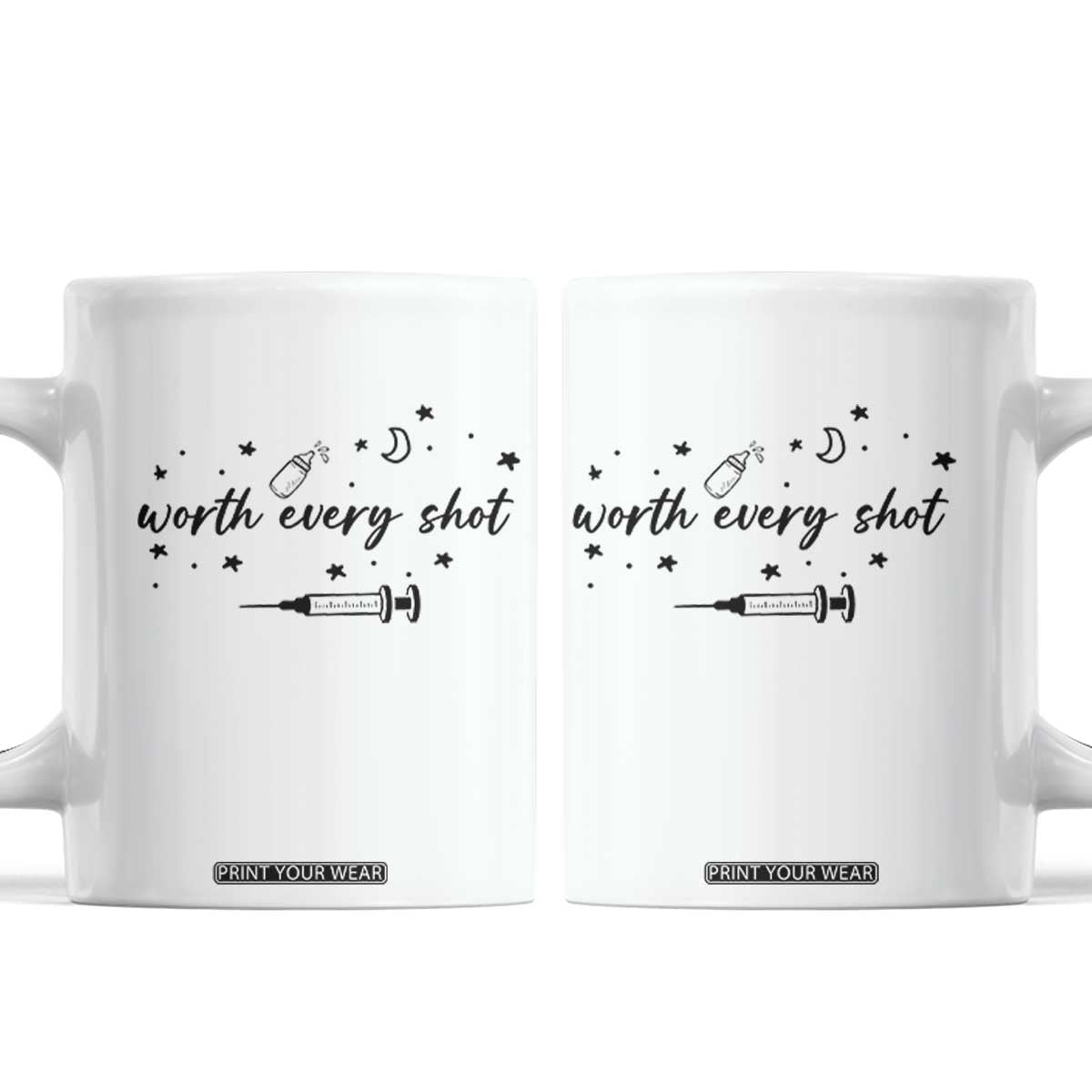 Worth Every Shot Coffee Mug IVF Baby Pregnancy Announcement TS10 White Print Your Wear