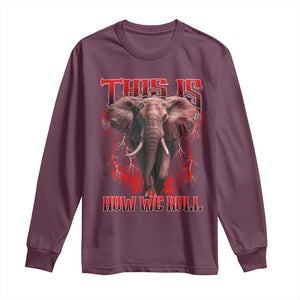 Alabama Fan Long Sleeve Shirt This Is How We Roll Bama Mascot Game Day TS10 Maroon Print Your Wear
