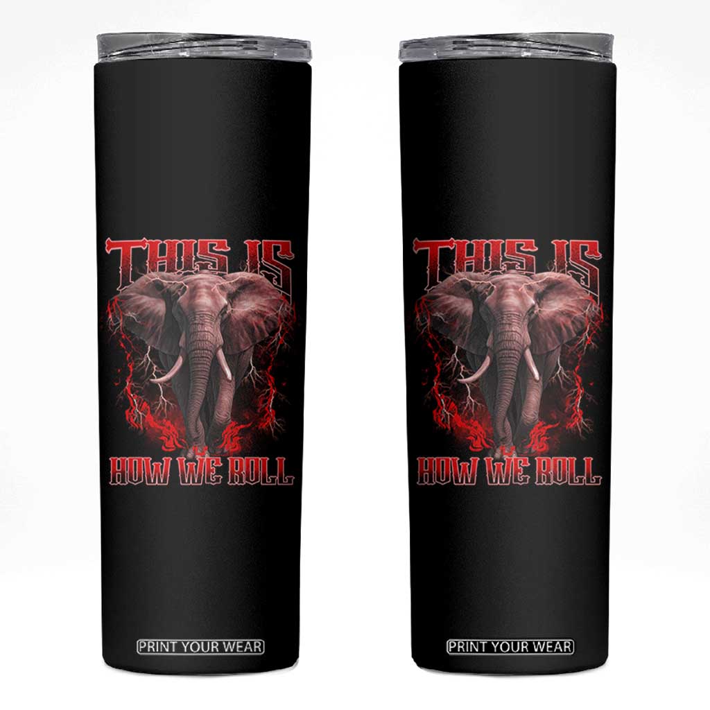 Alabama Fan Skinny Tumbler This Is How We Roll Bama Mascot Game Day TS10 Black Print Your Wear