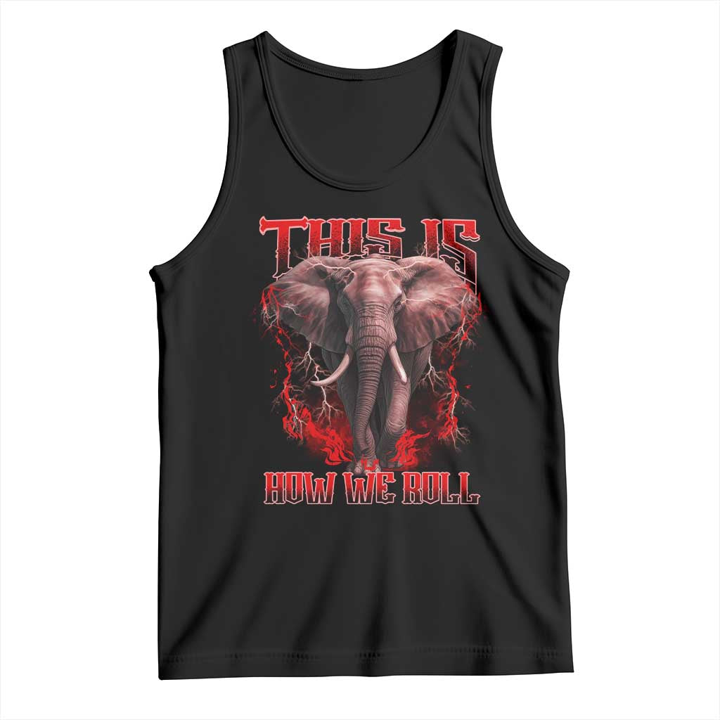 Alabama Fan Tank Top This Is How We Roll Bama Mascot Game Day TS10 Black Print Your Wear