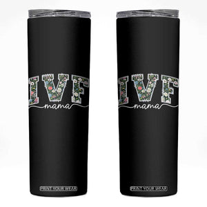 IVF Mama Skinny Tumbler Floral Mom Mothers Day TS10 Black Print Your Wear