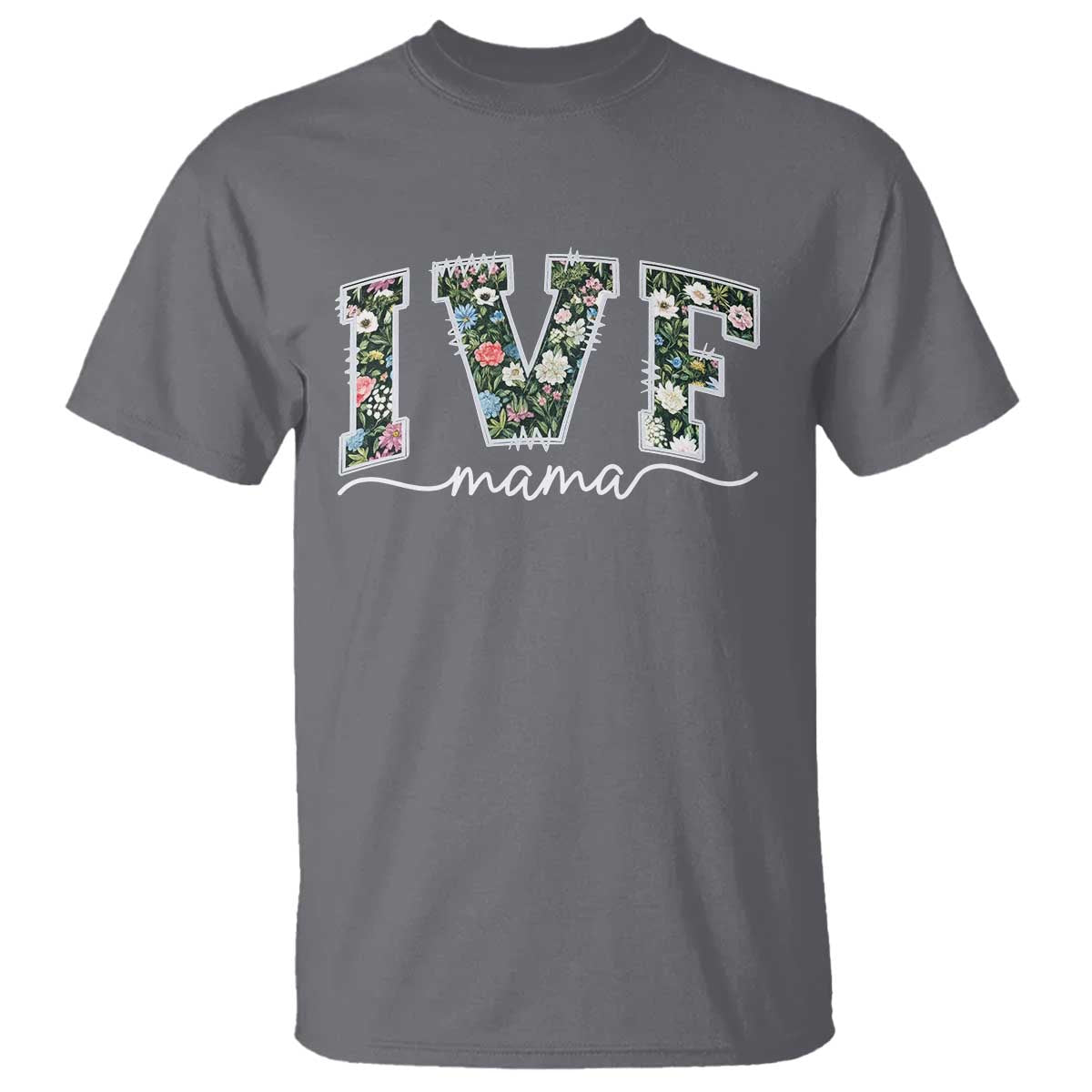 IVF Mama T Shirt Floral Mom Mothers Day TS10 Charcoal Print Your Wear