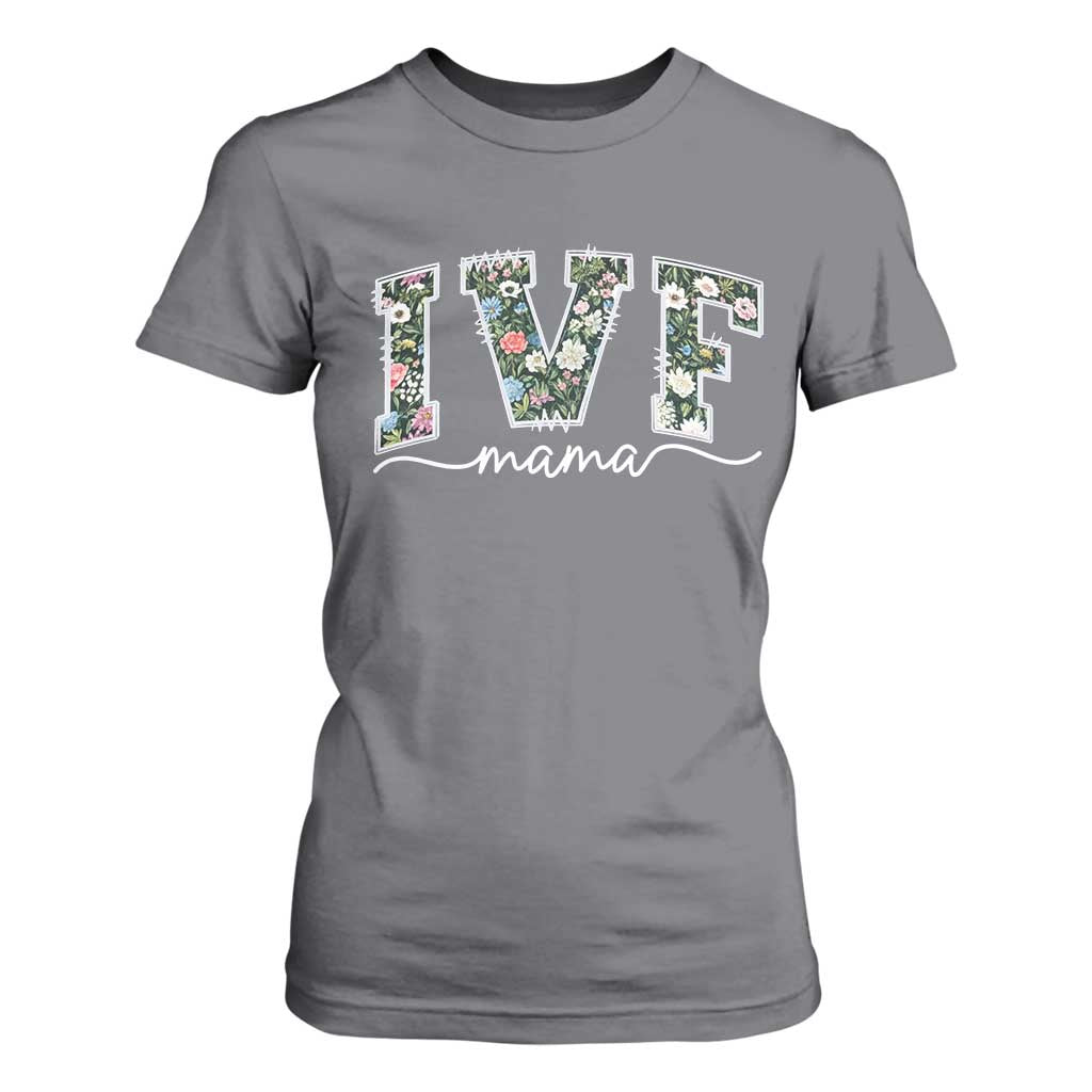 IVF Mama T Shirt For Women Floral Mom Mothers Day TS10 Charcoal Print Your Wear