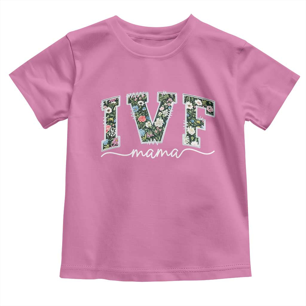 IVF Mama Toddler T Shirt Floral Mom Mothers Day TS10 Azalea Print Your Wear