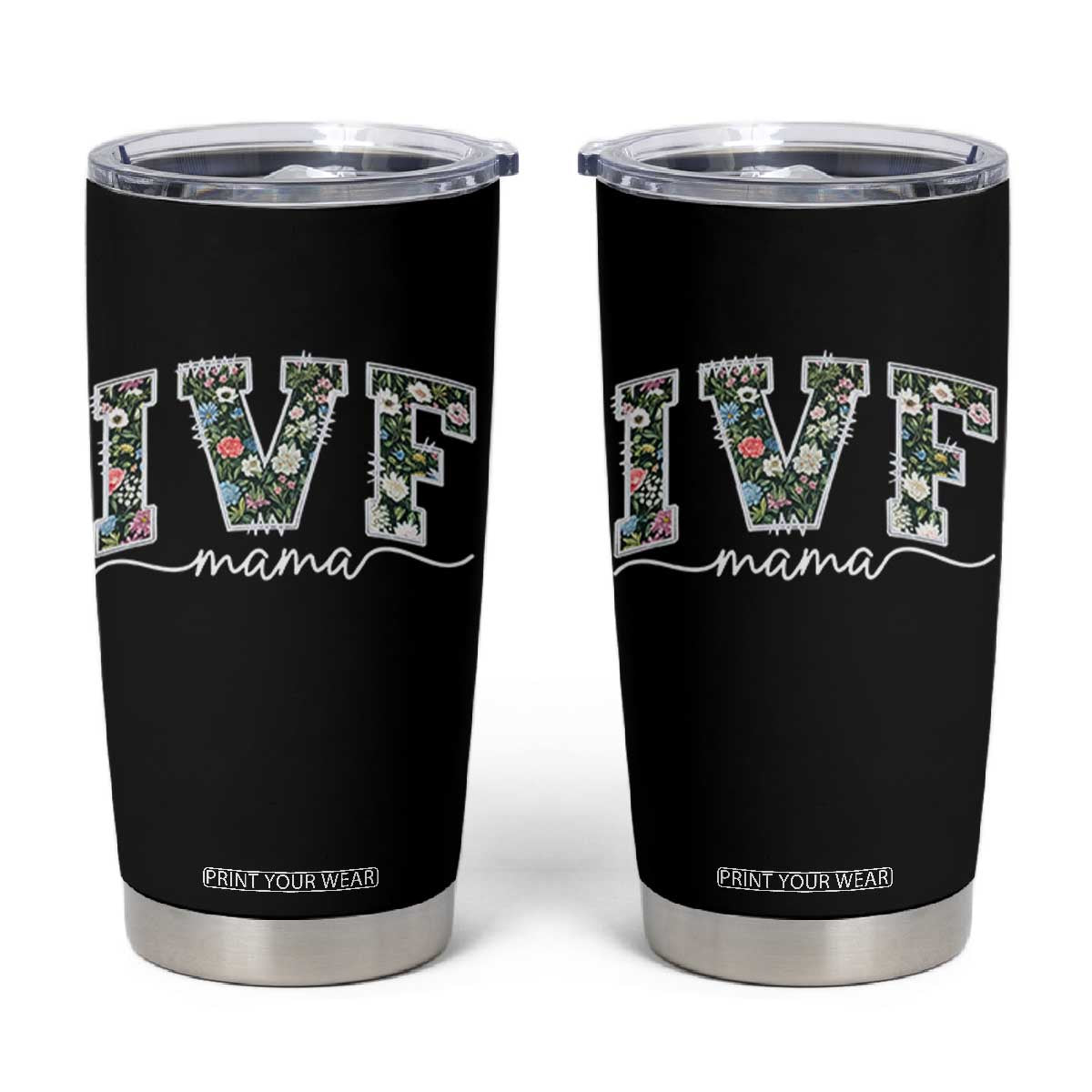 IVF Mama Tumbler Cup Floral Mom Mothers Day TS10 Black Print Your Wear