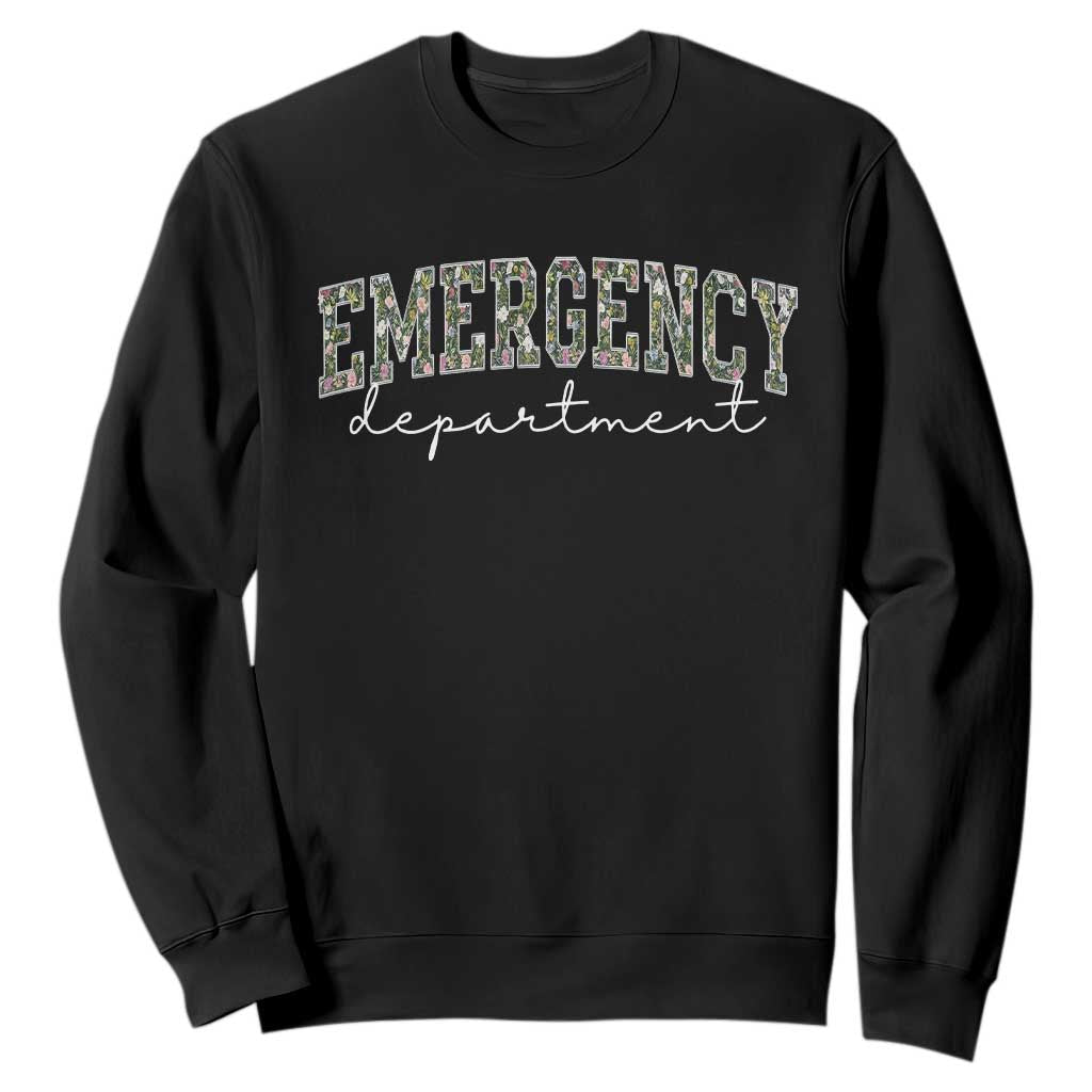 Floral Emergency Department Sweatshirt ER Nurse Gift TS10 Black Print Your Wear