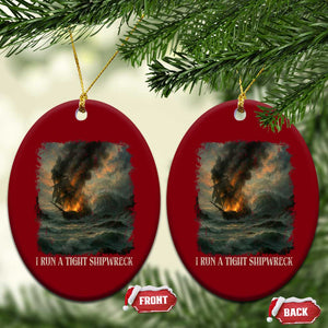 I Run a Tight Shipwreck Ceramic Ornament Homeschool Mama Cool Mom TS10 Print Your Wear
