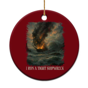 I Run a Tight Shipwreck Ceramic Ornament Homeschool Mama Cool Mom TS10 1pc Red Print Your Wear