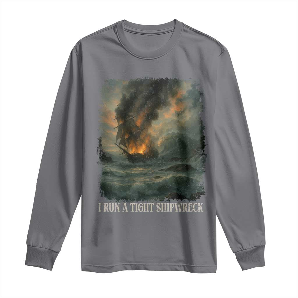 I Run a Tight Shipwreck Long Sleeve Shirt Homeschool Mama Cool Mom TS10 Charcoal Print Your Wear