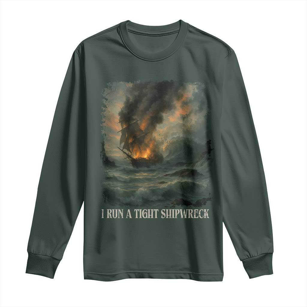 I Run a Tight Shipwreck Long Sleeve Shirt Homeschool Mama Cool Mom TS10 Dark Forest Green Print Your Wear