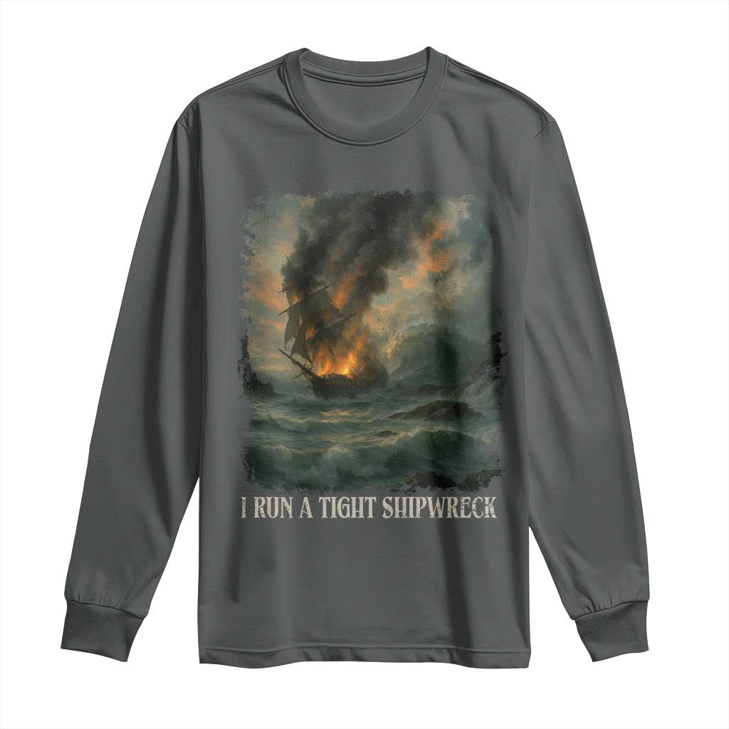 I Run a Tight Shipwreck Long Sleeve Shirt Homeschool Mama Cool Mom TS10 Dark Heather Print Your Wear