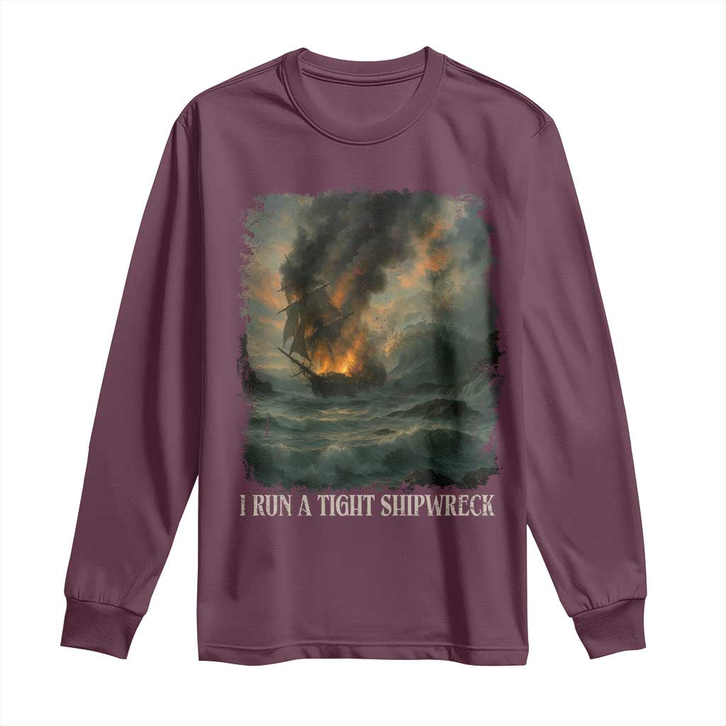 I Run a Tight Shipwreck Long Sleeve Shirt Homeschool Mama Cool Mom TS10 Maroon Print Your Wear